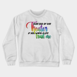 Stay out of the theater if you want a love - Only Murders Quote Crewneck Sweatshirt